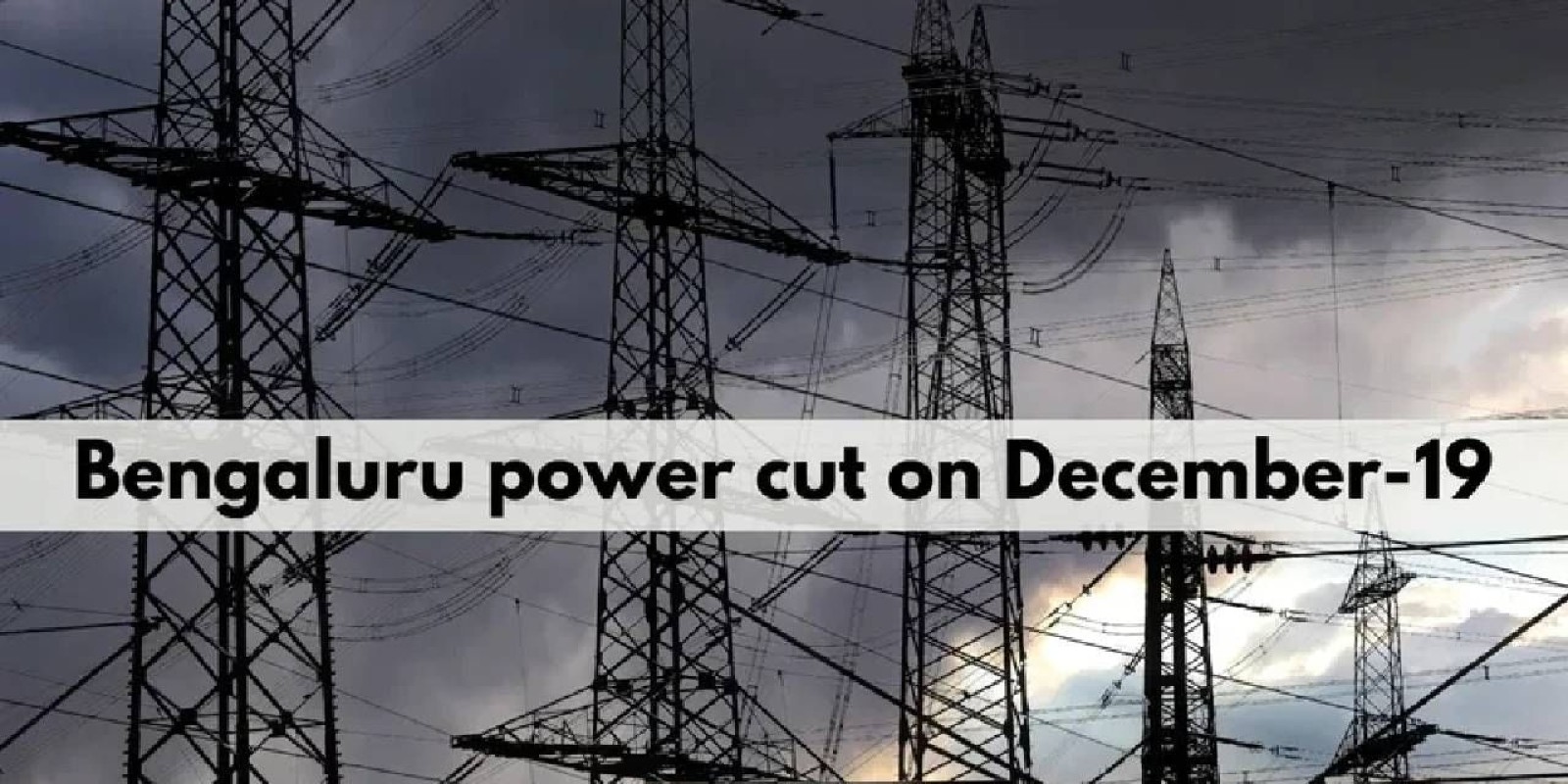 Bengaluru Power Cut: ಬೆಂಗಳೂರಿನಲ್ಲಿ ಡಿ.19, 20ರಂದು ವಿದ್ಯುತ್ ವ್ಯತ್ಯಯ: ಯಾವ್ಯಾವ ಏರಿಯಾಗಳಲ್ಲಿ?