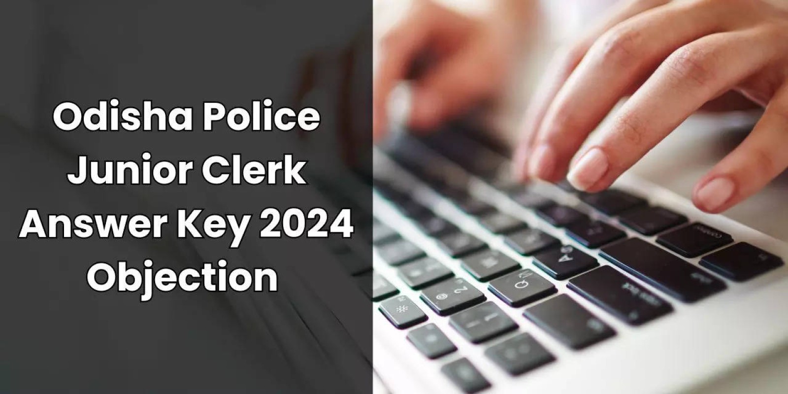 Odisha Police Junior Clerk Answer Key 2024 Objection Window Opens at opclerk.cbexams.com, Know Challenge Fee