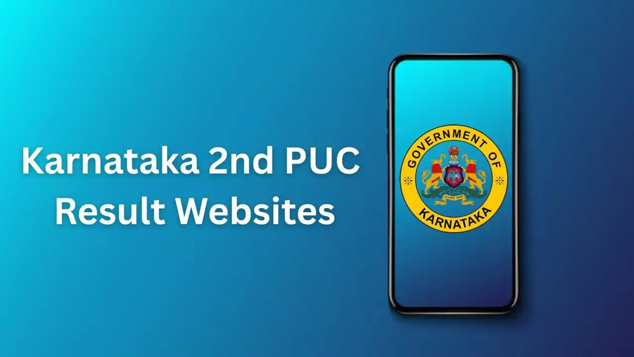 ಕರ್ನಾಟಕ ದ್ವಿತೀಯ ಪಿಯುಸಿ ಫಲಿತಾಂಶ: ವೆಬ್‌ಸೈಟ್‌ಗಳು ಮತ್ತು ಪರಿಶೀಲನಾ ವಿಧಾನ